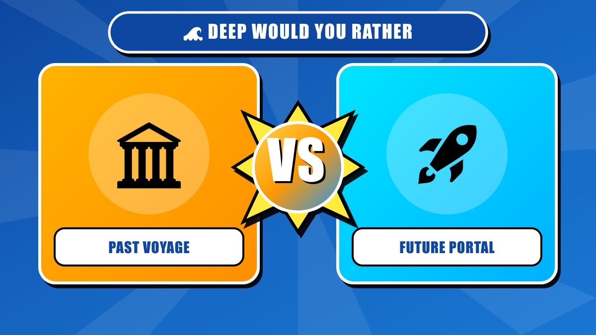 Deep Would You Rather Questions — philosophical and thought-provoking life dilemmas