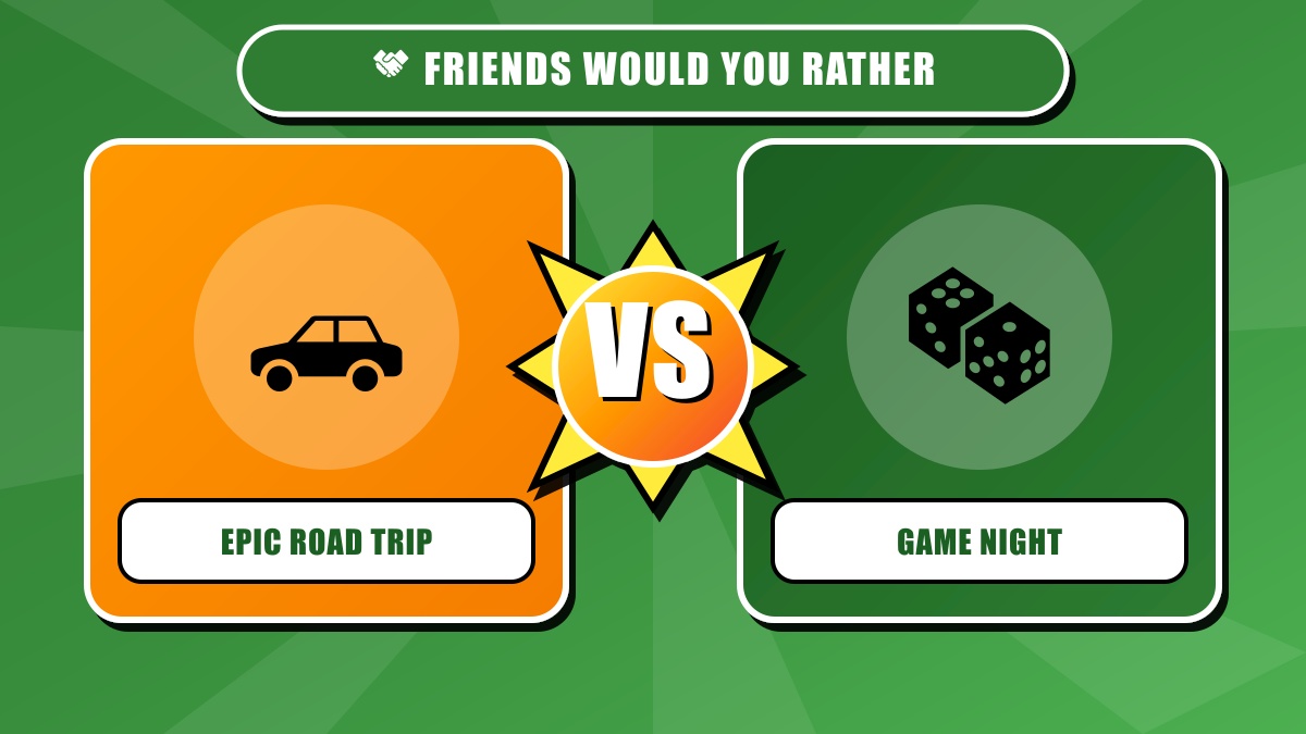 Friends Would You Rather Questions